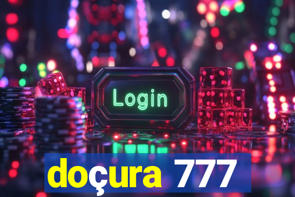 doçura 777